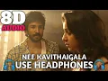 Download Lagu Nee Kavithaigala 8D Audio Song | Maragatha Naanayam | Use Headphones For Best Experience | Stay Calm