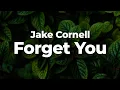 Download Lagu Jake Cornell - Forget You (Letra/Lyrics) | Official Music Video