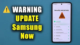 ⚠️ WARNING! Samsung Issues Emergency Update For Millions of Galaxy Phones