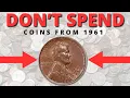 If you have these 1961 Coins Do NOT Spend them