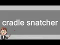 cradle snatcher