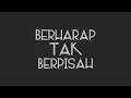 Reza Artamevia ~ Berharap Tak Berpisah // Lirik HQ