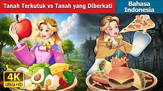 Tanah Terkutuk vs Tanah yang Diberkati | Dongeng Bahasa Indonesia | @IndonesianFairyTales