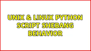 Unix Linux Python script shebang behavior