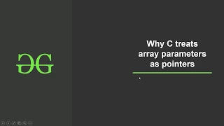 Why C treats array parameters as pointers GeeksforGeeks