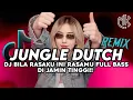 Lagu JUNGLE DUTCH DJ BILA RASAKU INI RASAMU FULL BASS DI JAMIN TINGGI!!