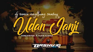 udan janji intan rahma dj remix angklung santuy oashu id remix 
