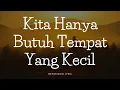 Download Lagu Kita Hanya Butuh Tempat Yang Kecil || Cerpen Nasehat || Resonansi Jiwa || Motivasi Super ||