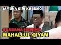 Download Lagu SUASANA HENING MAHALLUL QIYAM; KH. MUNIF ZUHRI JAMUNA GIRI KUSUMO MRANGGEN DEMAK