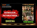 Lagu VATHIKUCHI~ Dheena ~ Thala Ajith ~ Yuvan 🎼 5.1 SURROUND 🎧BASS BOOSTED 🎧  SVP Beats ~ Voice of SPB