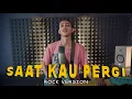 Download Lagu SAAT KAU PERGI - VAGETOZ (Rock cover)