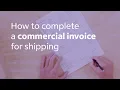 FedEx I How to Ship Learning Center How to complete a commercial invoice for shipping