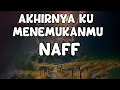 Download Lagu Naff - Akhirnya Ku Menemukanmu (Lyrics)