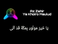Download Lagu Az Zahir - Ya Khoiro Maulud (lirik)