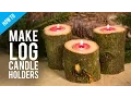 How to make rustic wooden log candle holder