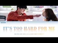 Jeebanoff(지바노프)-It's Too Hard For Me( 내겐 너무 힘들어) LYRICS | DoDoSolSolLaLaSol Ost Part.6| Han°Rom°Eng