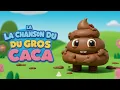 Download Lagu La Chanson du Gros Caca (Clip Officiel)