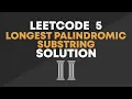 LeetCode 5 - Longest Palindromic Substring Solution Python