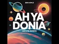 AH YA DONIA (House Remix)