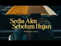 Download Lagu Idgitaf - Sedia Aku Sebelum Hujan (Official Lyric Video)