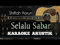 Shiffah Harun - Selalu Sabar Karaoke Akustik dan lirik