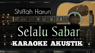 Download Shiffah Harun - Selalu Sabar Karaoke Akustik dan lirik MP3