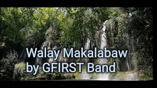 Download WALAY MAKALABAW OFFICIAL LYRICS by Gfirst Band (4th Album) MP3