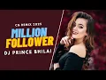 Lagu Million Follower || Cg Remix || Omesh P || Kanchan J || Dj Prince Bhilai
