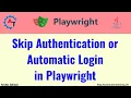 Skip Authentication or Automatic Login in Playwright Java