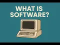 What is Software Computer Software Explained for Beginners