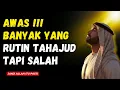 HATI-HATI PEJUANG TAHAJUD ! Tahajudmu Tak Diterima Ini Kesalahan Besar yang Jarang Disadari !!! 😱