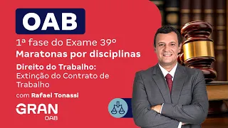 1ª fase do 39º Exame OAB - Direito do Trabalho: Extinção do Contrato de Trabalho