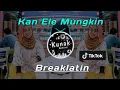 Download Lagu Basri™=Kan Ele Mungkin [ Break Latin ]