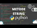 TUTORIAL PYTHON - METODE FUNCTION DI PYTHON STRING METHODS-PYTHON
