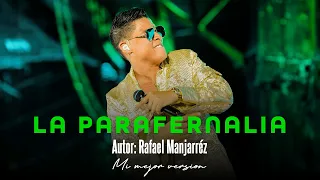 rafa p rez la parafernalia video oficial mi mejor versi n