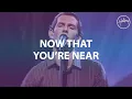 Download Lagu Now That You're Near - Hillsong Worship