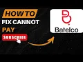 How To Fix Batelco Cannot Pay Bill Payment Error 2026