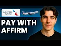How To Pay With Affirm On American Airlines Tutorial 2026