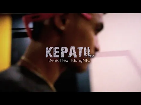 Download MP3 Denial - KEPATIL feat IdangMIC