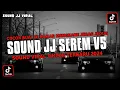 Download Lagu DJ SOUND JJ SEREM V5 JJ KANE FULL BASS MENGKANE JEDAG JEDUG VIRAL TIKTOK TERBARU 2024