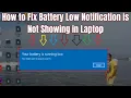 How to Fix Battery Low Notification Not Showing on Laptop