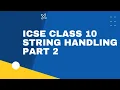 ICSE CLASS 10 COMPUTER APPLICATIONS STRING HANDLING SPECIMEN QUESTION SEMESTER 2