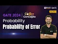 Probability of Error Probability for GATE Exam Digital Communication for GATE 2024 BYJU S GATE