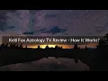 Kelli Fox Astrology TV Review - How It Works