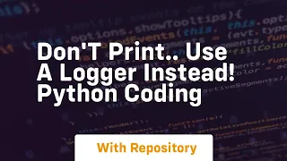 Don t print use a logger instead python coding