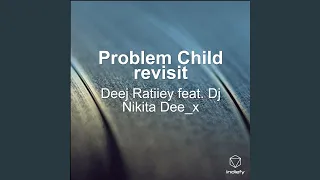 problem child revisit