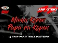 Download Lagu DJ MAMA KEREN PAPA RA KOPEN - ARIF CITENX || DJ TRAP PARTY BASS BLEYERRR