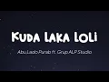Download Lagu Abu Lado Purab - Kuda Laka Loli (Lirik)