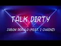 Download Lagu Talk Dirty - Jason Derulo (Feat. 2 Chainz) | Lyrics Video (Clean Version)
