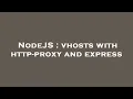 NodeJS vhosts with http-proxy and express